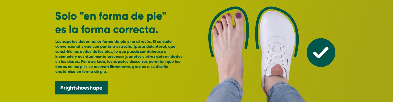 Solo "en forma de pie" es la forma correcta. | Be Lenka