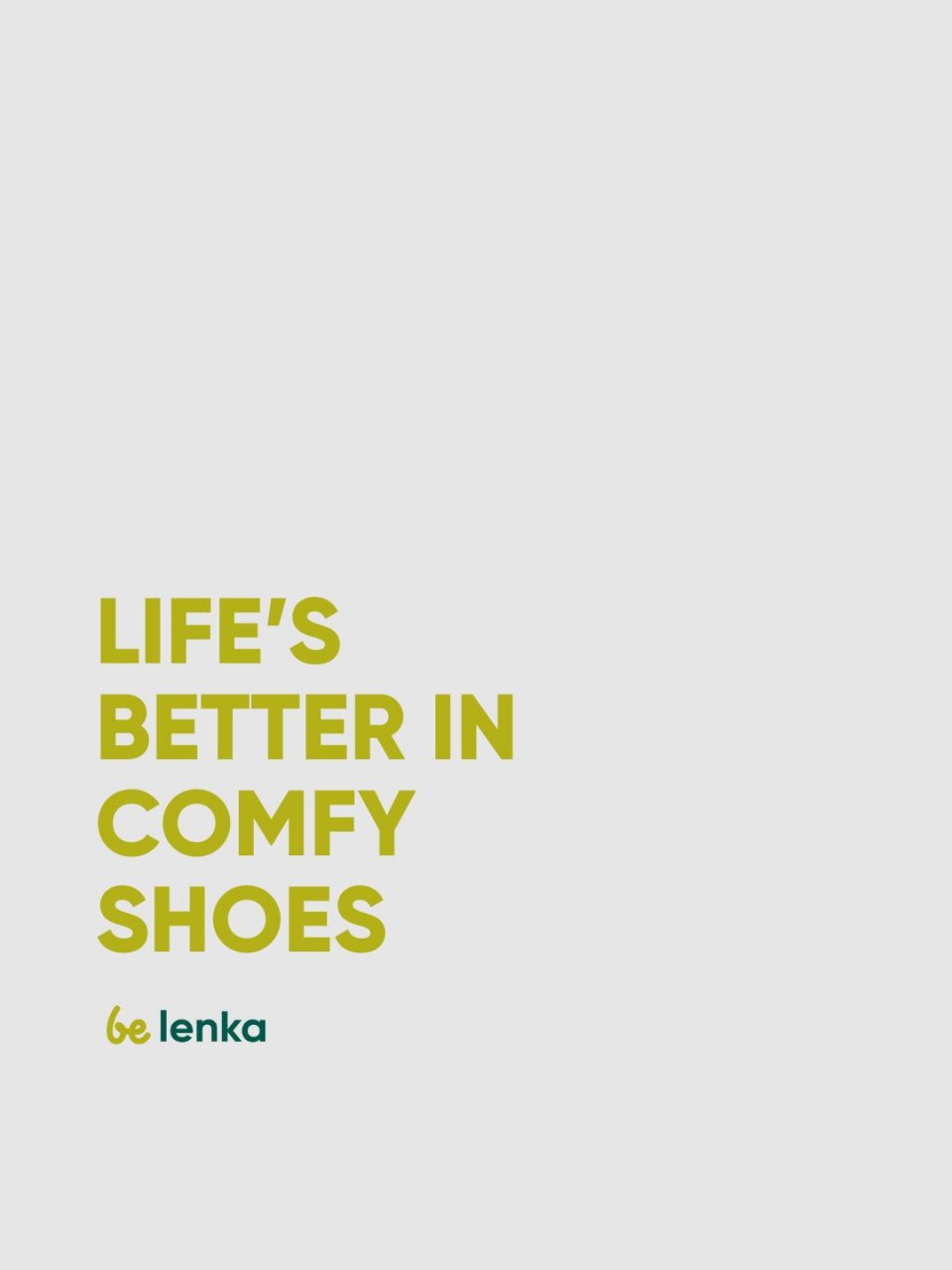 Life is better in comfy shoes…